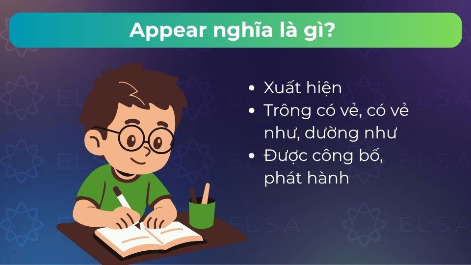 Appear là một động từ có nhiều ý nghĩa