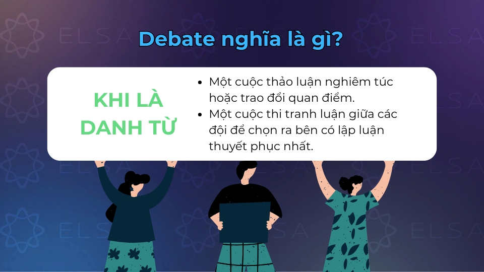 Ý nghĩa của debate khi là danh từ Ý nghĩa của debate khi là danh từ