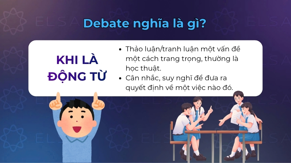 Ý nghĩa của debate khi là động từ Ý nghĩa của debate khi là động từ