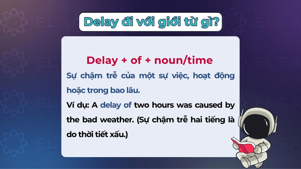 Cấu trúc và cách dùng của delay khi đi với giới từ of Cấu trúc và cách dùng của delay khi đi với giới từ of