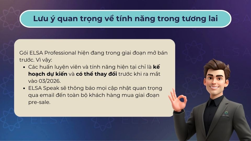 Lưu ý quan trọng về các tính năng trong tương lai