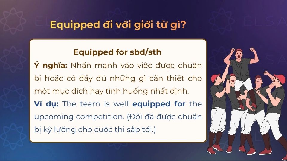 Ý nghĩa và cấu trúc khi equipped đi với giới từ for Ý nghĩa và cấu trúc khi equipped đi với giới từ for