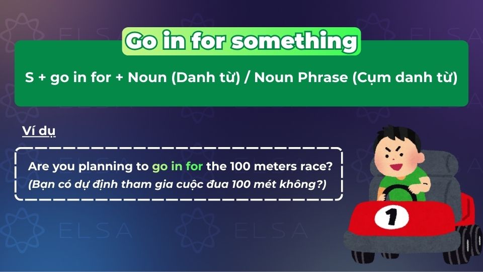 Cấu trúc Go in for something