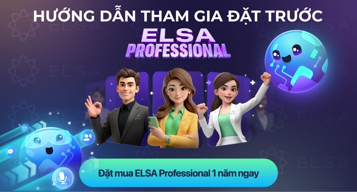 Hướng dẫn tham gia đặt trước ELSA Professional cực hot