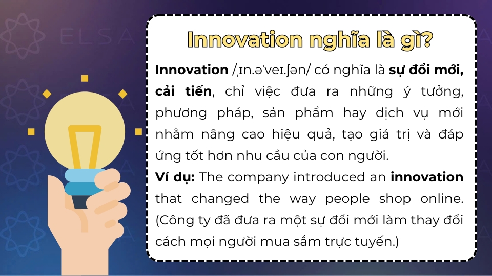 Innovation có nghĩa là sự đổi mới, cải tiến Innovation có nghĩa là sự đổi mới, cải tiến