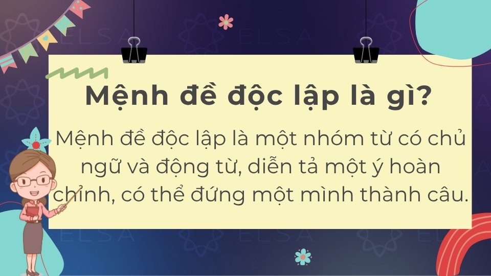 Mệnh đề độc lập là mệnh đề có chủ ngữ và động từ riêng