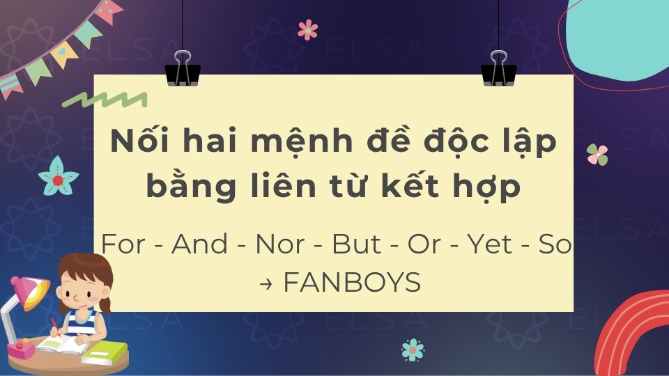 Nối hai mệnh đề độc lập bằng liên từ kết hợp