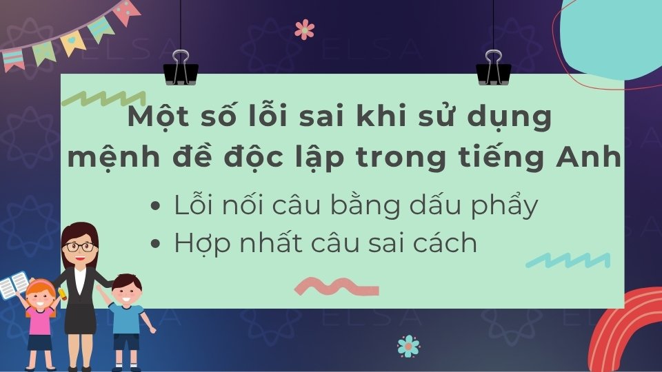 Lỗi sai khi sử dụng mệnh đề độc lập trong tiếng Anh