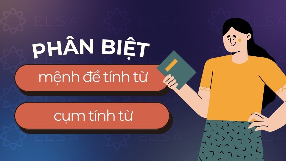 Phân biệt mệnh đề tính từ và cụm tính từ