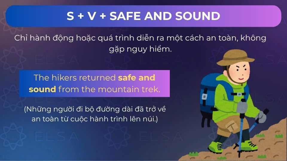 Câu ví dụ safe and sound dùng sau động từ thường