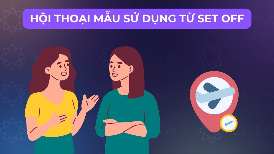 Đoạn hội thoại mẫu sử dụng từ set off