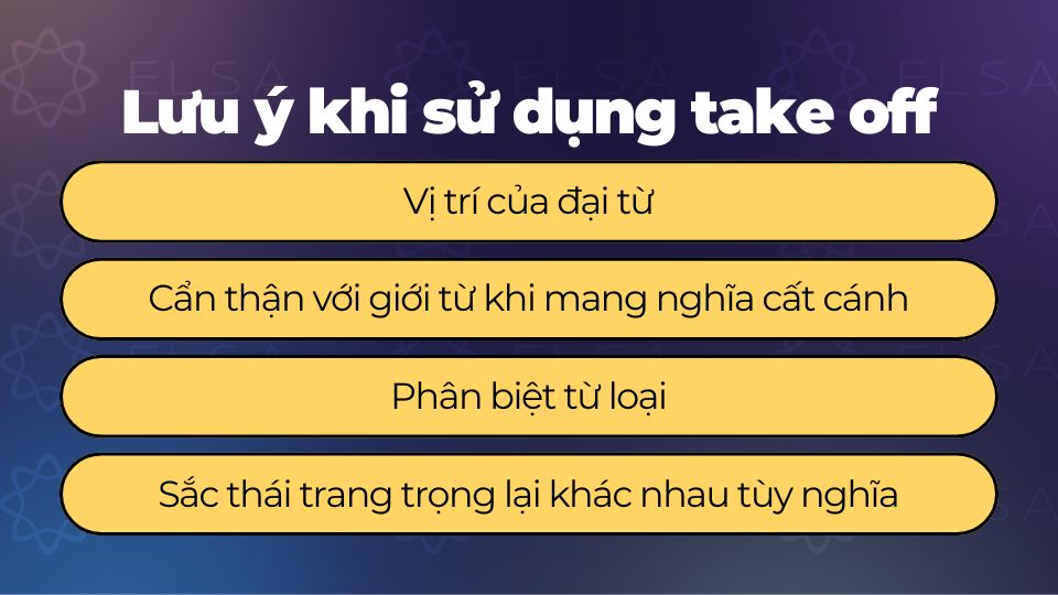 Một số lưu ý khi sử dụng take off Một số lưu ý khi sử dụng take off