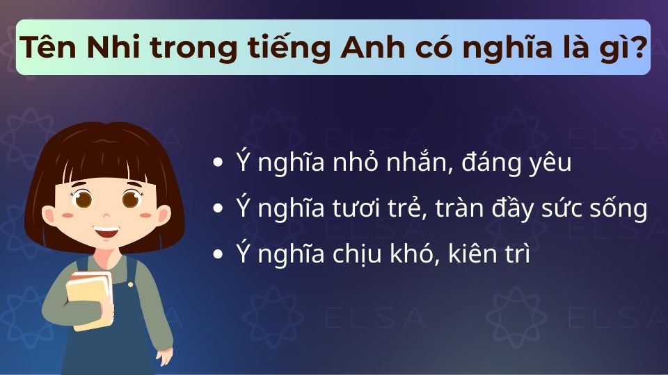 Tên Nhi mang nhiều tầng ý nghĩa đẹp trong tiếng Việt Ý nghĩa tên Nhi có nghĩa là gì trong tiếng Anh