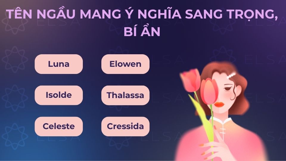 Những tên tiếng Anh ngầu dành cho nữ mang nghĩa sang trọng, bí ẩn