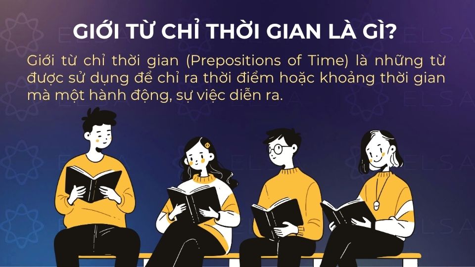 Giới từ chỉ thời gian giúp bạn dễ dàng hình dung khi nào sự việc xảy ra