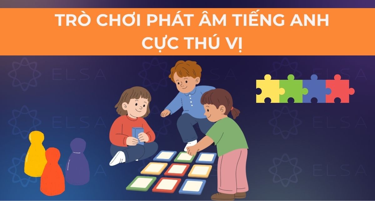 Top 15 trò chơi phát âm tiếng Anh cực thú vị