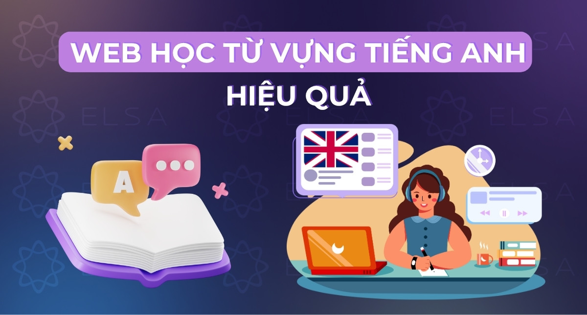 Top 10+ web học từ vựng tiếng Anh hiệu quả: Học nhanh, nhớ lâu!