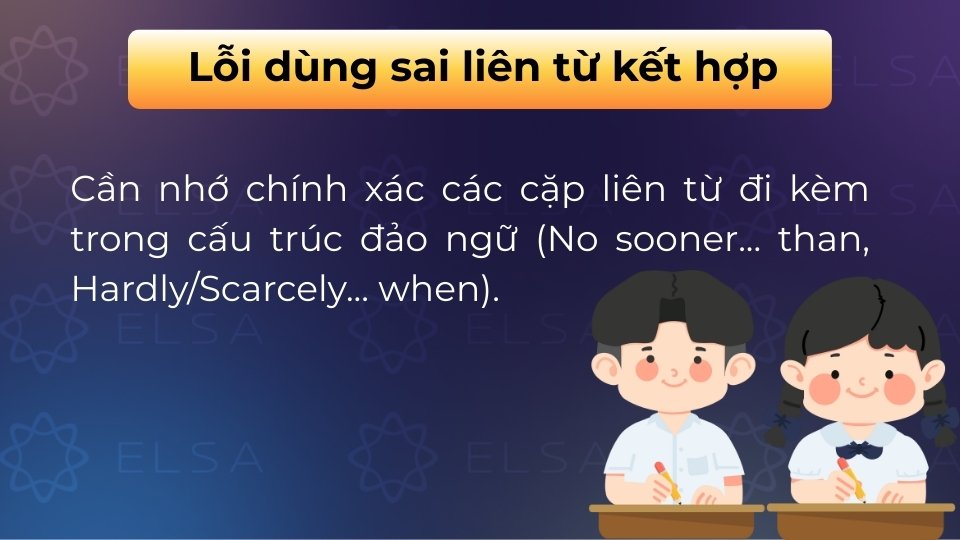 Lỗi này thường là việc dùng nhầm than của cấu trúc No sooner sang cho Hardly/Scarcely