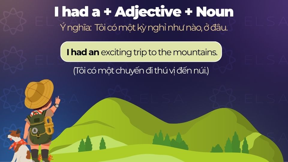 Câu ví dụ cấu trúc I had a + Adjective + Noun Câu ví dụ cấu trúc I had a + Adjective + Noun