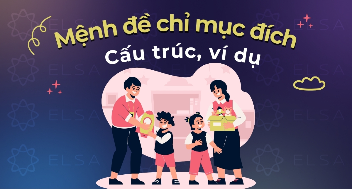Mệnh đề chỉ mục đích trong tiếng Anh là gì? Cấu trúc, ví dụ