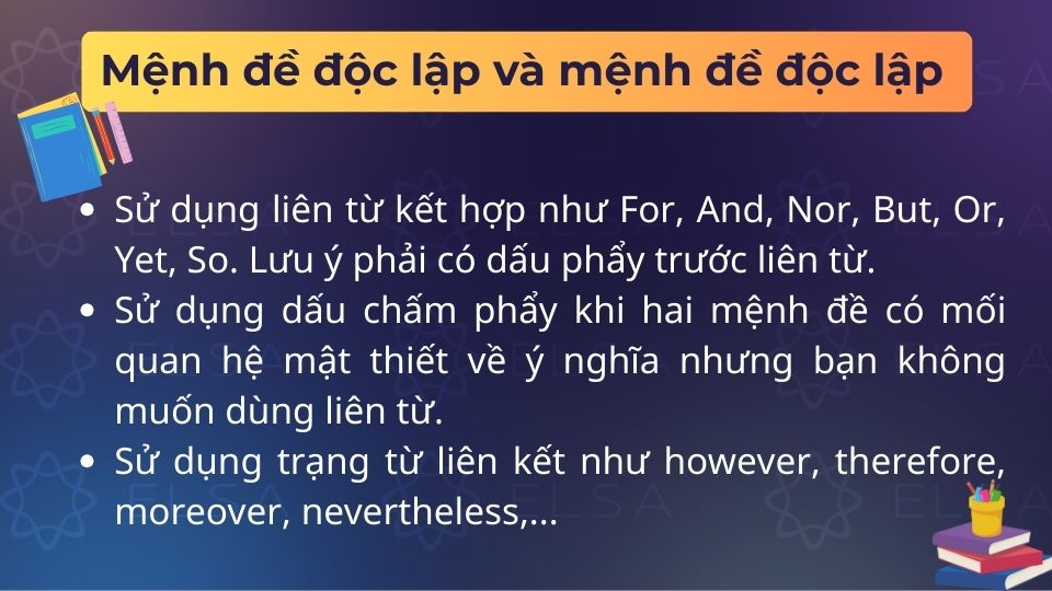 Mệnh đề độc lập thường được liên kết với nhau bằng liên từ đẳng lập hoặc dấu câu