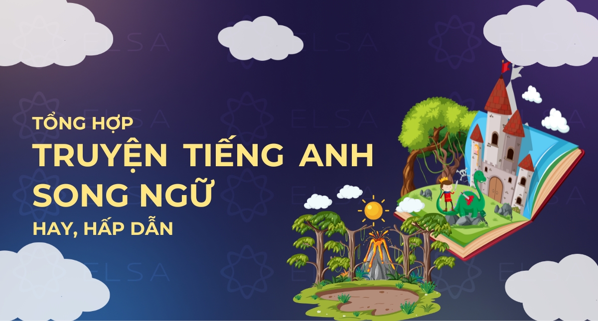 [Mới nhất] Tổng hợp các truyện tiếng Anh song ngữ hay, hấp dẫn