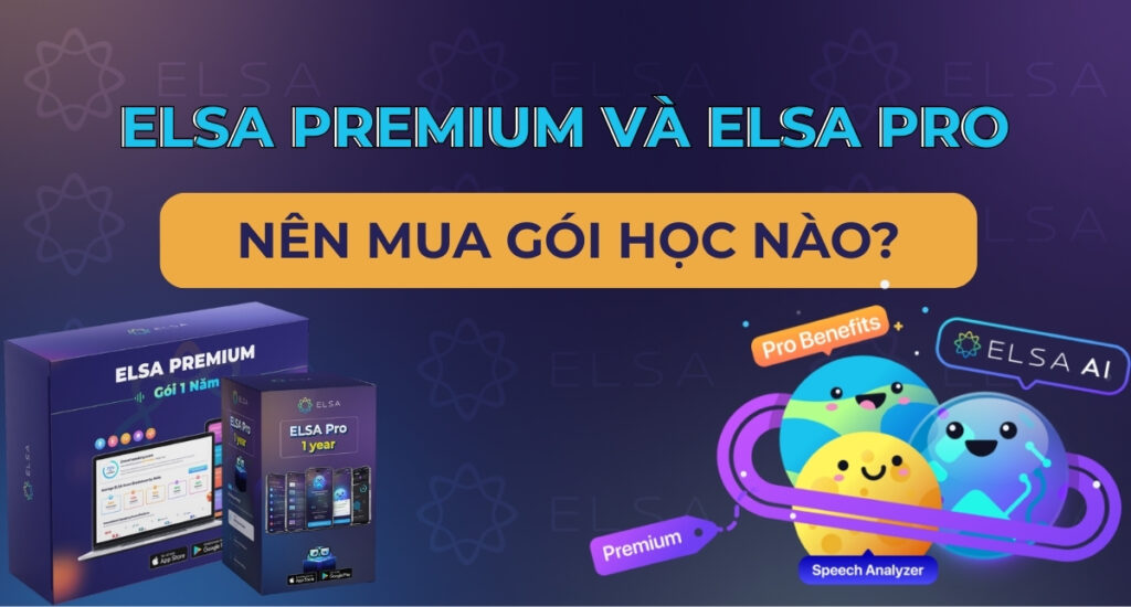 ELSA mở 200 suất ELSA Premium giá bùng nổ: chỉ từ 858k