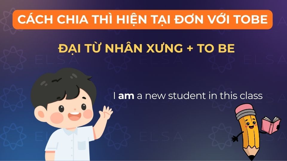 Chia thì hiện tại đơn với tobe khi chủ ngữ là đại từ nhận xưng
