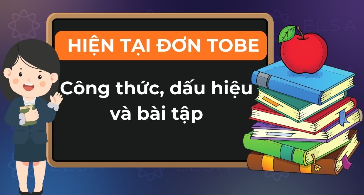 Thì hiện tại đơn tobe: Công thức, dấu hiệu nhận biết, cách chia thì và bài tập vận dụng