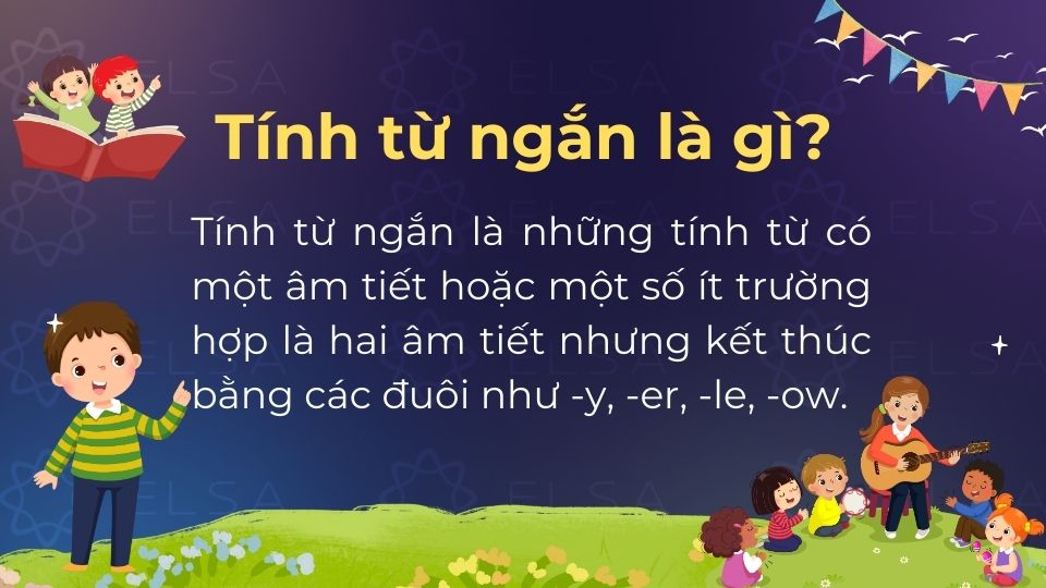 Tính từ ngắn là những tính từ chỉ có 1 âm tiết hoặc 2 âm tiết thuộc nhóm đặc biệt Tính từ ngắn là những tính từ chỉ có 1 âm tiết hoặc 2 âm tiết thuộc nhóm đặc biệt