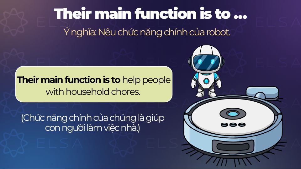 Câu ví dụ cấu trúc Their main function is to … Câu ví dụ cấu trúc Their main function is to …