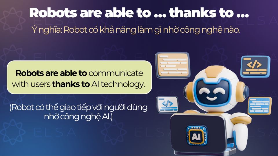 Câu ví dụ cấu trúc Robots are able to … thanks to … Câu ví dụ cấu trúc Robots are able to … thanks to …