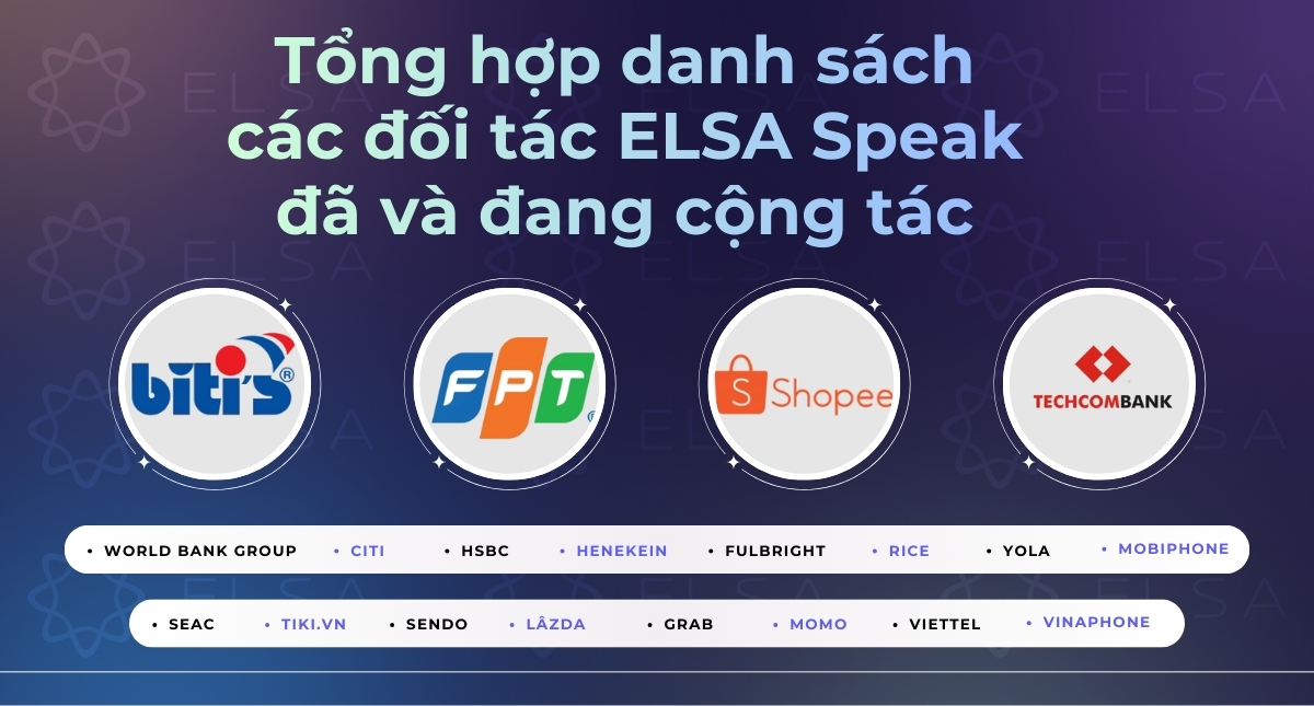 Tổng hợp danh sách các đối tác ELSA Speak đã và đang cộng tác