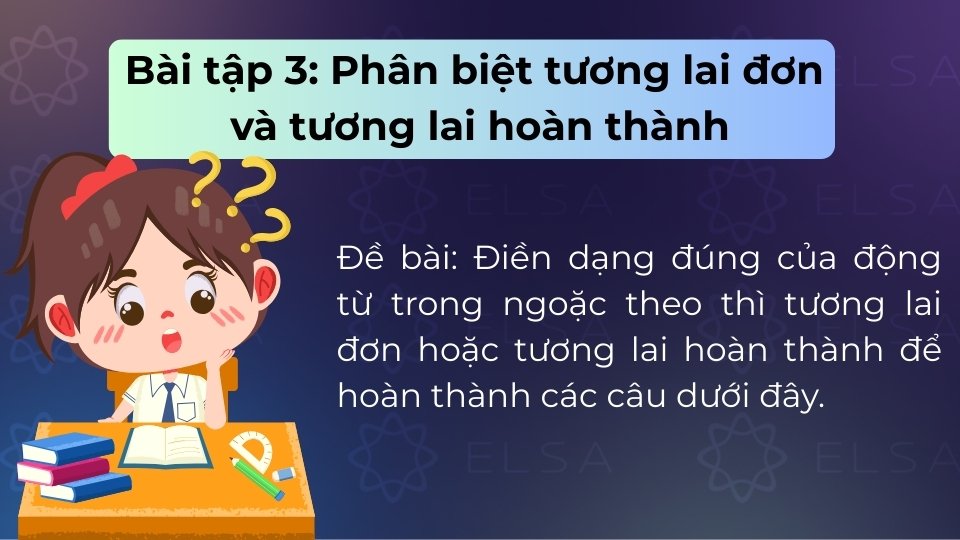 Phân biệt nhanh Future Simple và Future Perfect để chọn đúng thì dựa theo ngữ cảnh cụ thể Phân biệt nhanh Future Simple và Future Perfect để chọn đúng thì dựa theo ngữ cảnh cụ thể