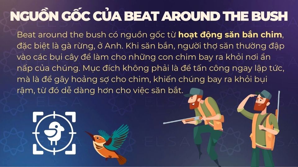 Beat around the bush có nguồn gốc từ hoạt động săn bắn chim