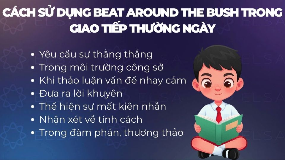 Một số cách sử dụng cụm từ beat around the bush trong giao tiếp thường ngày