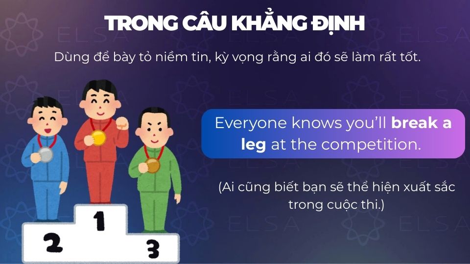 Câu ví dụ break a leg trong câu khẳng định