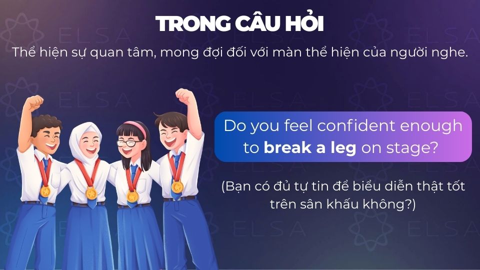 Câu ví dụ break a leg trong câu hỏi