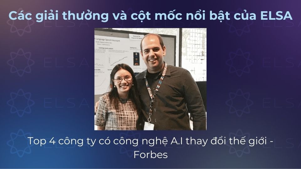 Forbes vinh danh ELSA Speak trong danh sách Top 4 công ty có công nghệ A.I thay đổi thế giới Forbes vinh danh ELSA Speak trong danh sách Top 4 công ty có công nghệ A.I thay đổi thế giới