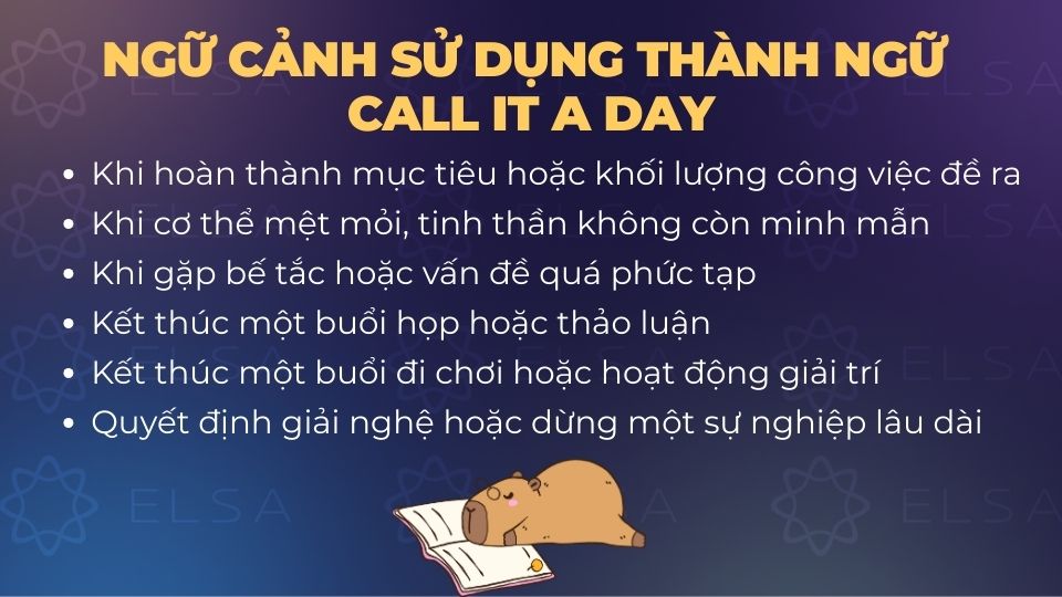 Một số ngữ cảnh sử dụng thành ngữ call it a day