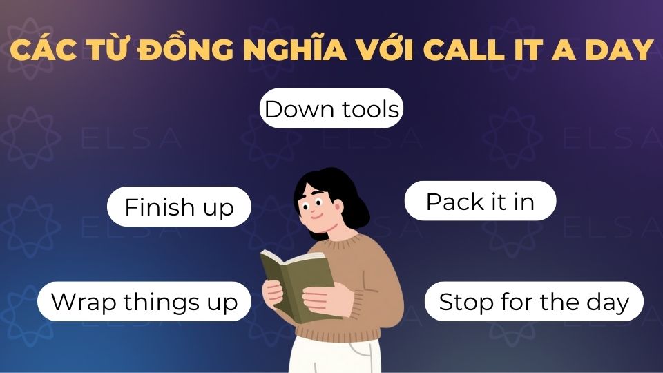 Các từ đồng nghĩa với call it a day