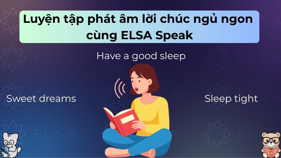 Luyện tiếng Anh cùng ELSA mỗi ngày như với gia sư 1-1 đồng hành 24/7 mọi lúc mọi nơi