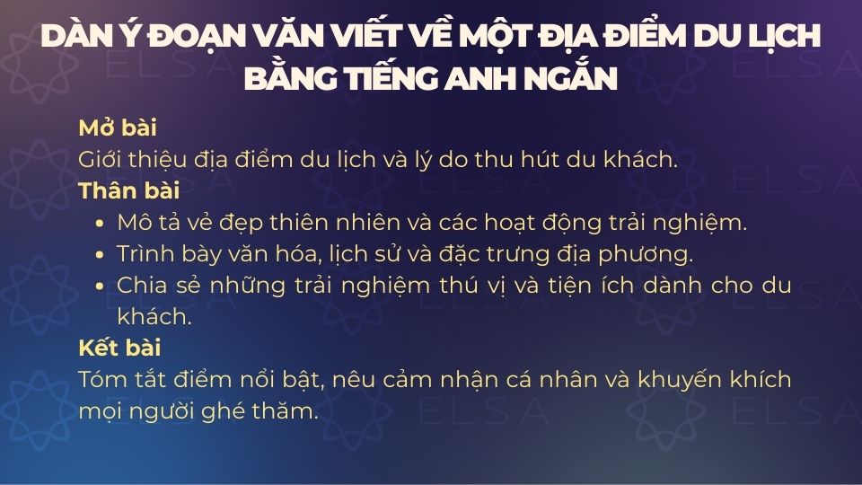 Dàn ý đoạn văn viết về một địa điểm du lịch bằng tiếng Anh ngắn Dàn ý đoạn văn viết về một địa điểm du lịch bằng tiếng Anh ngắn