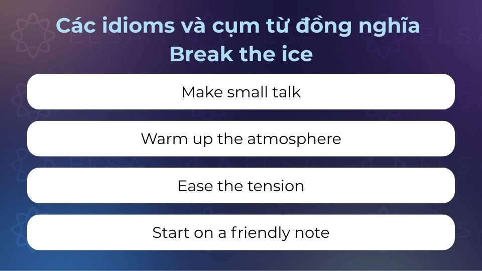 Các idioms và cụm từ đồng nghĩa với Break the ice mà bạn cần biết