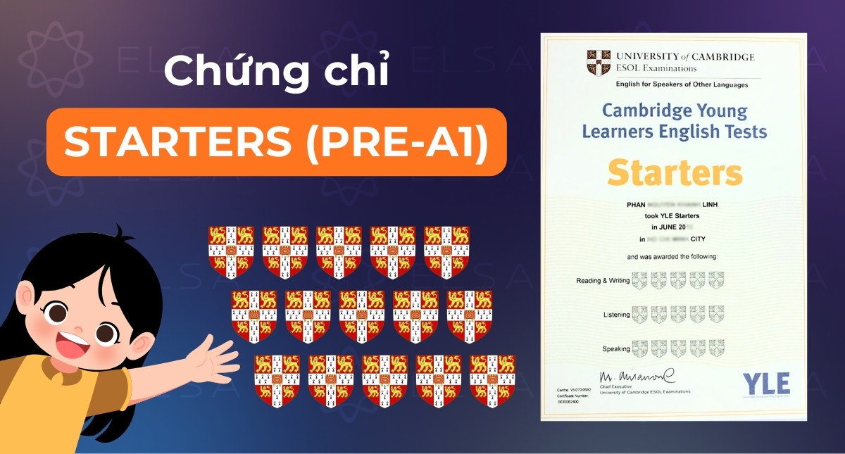 Chứng chỉ Starters (Pre-A1) là gì? Cấu trúc, lệ phí & mẹo luyện thi điểm cao