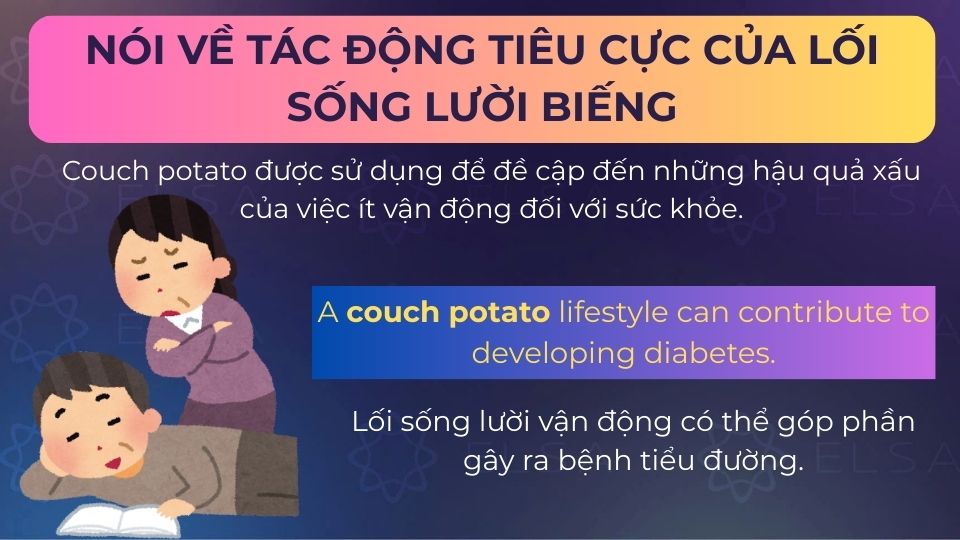 Câu ví dụ Couch potato dùng nói về tác động tiêu cực của lối sống lười biếng