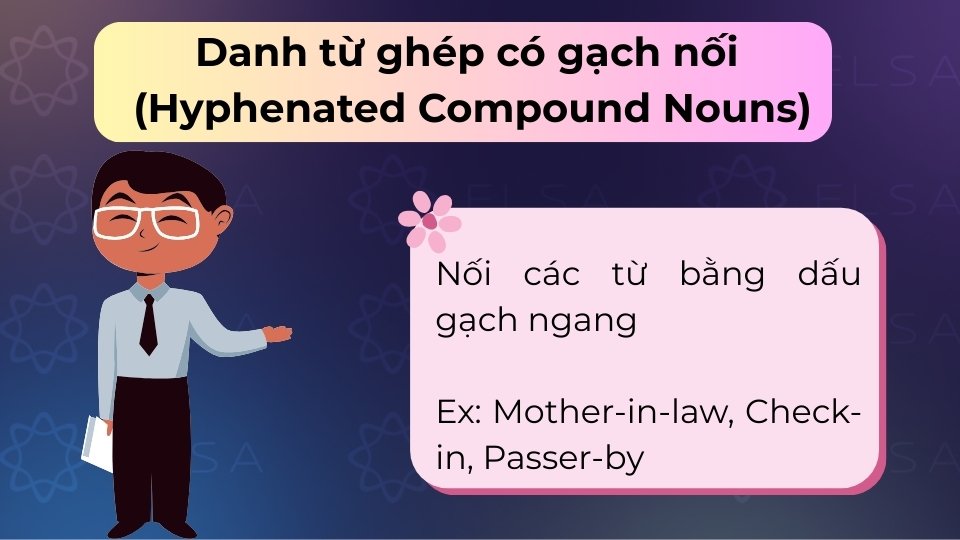 Danh từ ghép có gạch nối nối các từ bằng dấu gạch ngang
