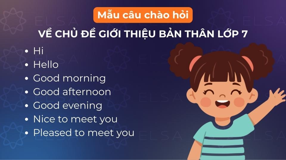 Mẫu câu chào hỏi trong bài giới thiệu bản thân bằng tiếng Anh lớp 7