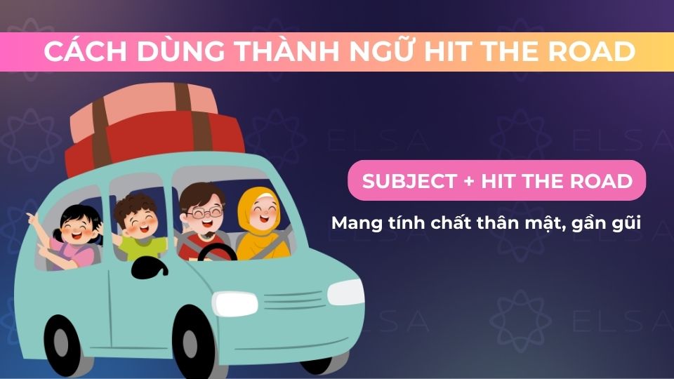 Cách dùng thành ngữ hit the road