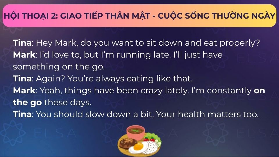 Hội thoại 2: Giao tiếp thân mật - cuộc sống thường ngày